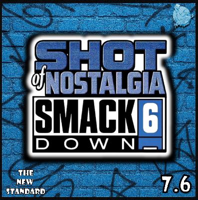 SHOT OF NOSTALGIA #7.6: THE SMACKDOWN SIX ERA | THE NEW STANDARD | AUG–DEC 2003 | BROCK'S DOMINANCE | EVOLUTION OF THE SIX SHOT OF NOSTALGIA #7.6: THE SMACKDOWN SIX ERA | THE NEW STANDARD | AUG–DEC 2003 | BROCK'S DOMINANCE | EVOLUTION OF THE SIX