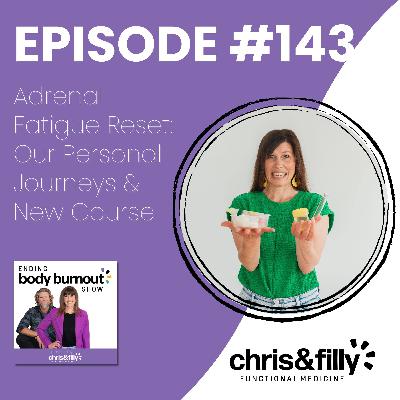 143. Adrenal Fatigue Reset: Our Personal Journeys & New Course 143. Adrenal Fatigue Reset: Our Personal Journeys & New Course