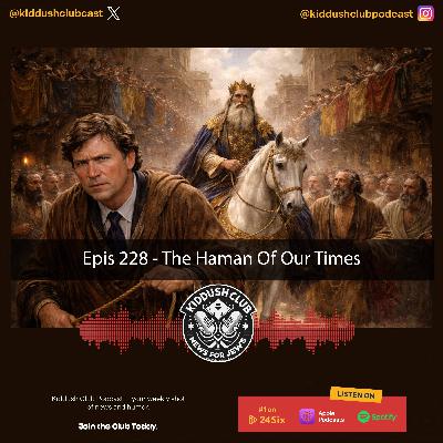 Epis 228 - The Haman Of Our Times