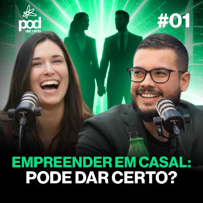 Empreender em Casal: Pod Dar Certo? | #PodDarCerto 01