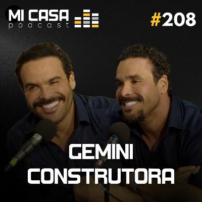 Mi Casa 208 | Como a Gemini Construtora Está Dominando o Alto Padrão em SP com Eric e Eder Freitas Mi Casa 208 | Como a Gemini Construtora Está Dominando o Alto Padrão em SP com Eric e Eder Freitas