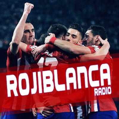 ROJIBLANCA FM 01x16 - Actualidad del Atlético de Madrid