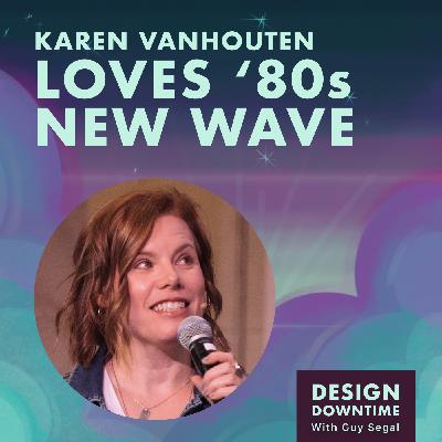 Karen VanHouten Loves '80s New Wave