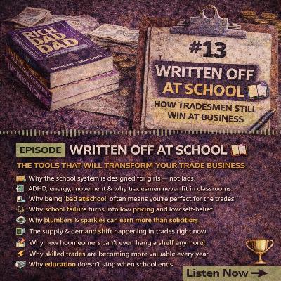 #13 Written Off at School 📚 How Tradesmen Still Win at Business
