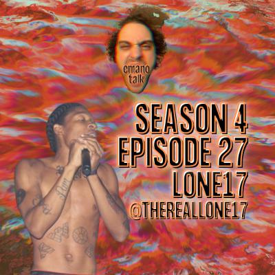EMANO TALK S4 E27: LONE17