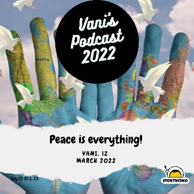 Peace is everything! – by Vani, 12