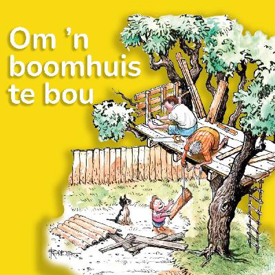 Seisoen 2, episode 1: Om 'n boomhuis te bou