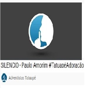 SILÊNCIO   Paulo Amorim  TatuapéAdoração