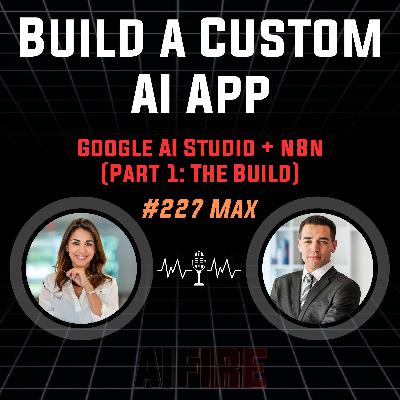 #227 Max: Build a Custom AI App with Google AI Studio + n8n (Part 1: The Build) #227 Max: Build a Custom AI App with Google AI Studio + n8n (Part 1: The Build)