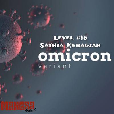 Level #16 Satria Kebagian Omicron - Podcast Mangsa