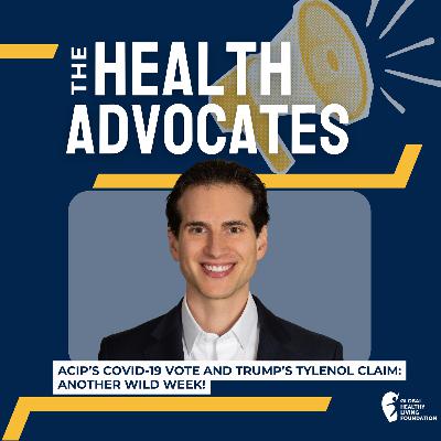S8, Ep 32- ACIP's COVID-19 Vote and Trump's Tylenol Claim: Another Wild Week!