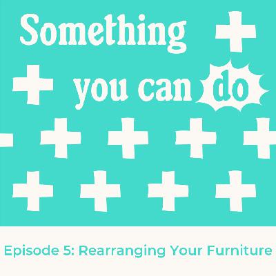 Rearranging Furniture Rearranging Furniture
