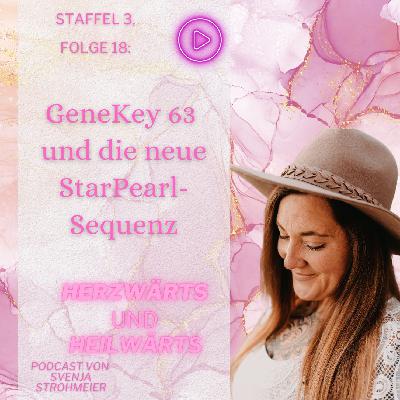 GeneKey 63 und die neue StarPearl-Sequenz: Staffel 3, Folge 018