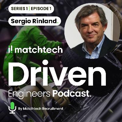 The Driven Engineers Podcast : Episode One : Sergio Rinland - Formula One Engineer The Driven Engineers Podcast : Episode One : Sergio Rinland - Formula One Engineer