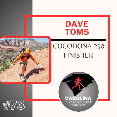 #73: Dave Toms, Cocodona 250 Finisher
