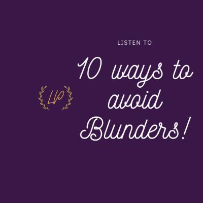 EP 003 Top 10 ways to Avoid BLUNDERS