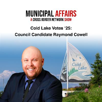 Cold Lake Votes 25 - Council Candidate Ray Cowell