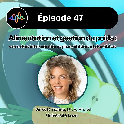 #47 - Alimentation et gestion du poids : vers des interventions plus ciblées et durables
