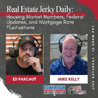 Housing Market Numbers, Federal Updates, and Mortgage Rate Fluctuations Housing Market Numbers, Federal Updates, and Mortgage Rate Fluctuations