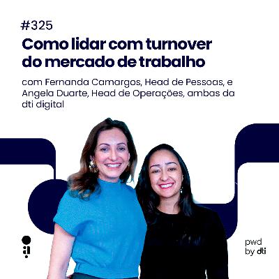 #325 - Como lidar com turnover do mercado de trabalho #325 - Como lidar com turnover do mercado de trabalho