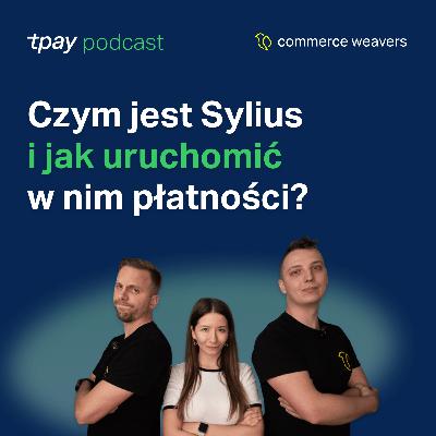 🚀 Czym jest Sylius i jak uruchomić w nim płatności❓ - Tpay Podcast #34 (eksperci Commerce Weavers) 🚀 Czym jest Sylius i jak uruchomić w nim płatności❓ - Tpay Podcast #34 (eksperci Commerce Weavers)