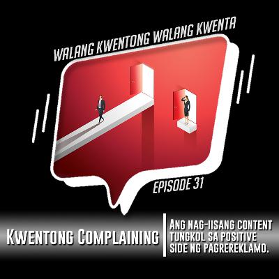 S01E31: Kwentong Complaining