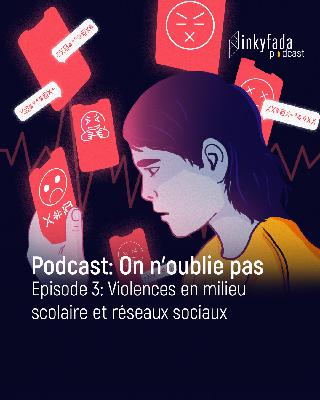 Tu n’oublieras pas ! - Épisode 03 : Violences en milieu scolaire et réseaux sociaux  | تكبر وماتنساش - الحلقة 03: العنف في الوسط المدرسي وشبكات التواصل الإجتماعي