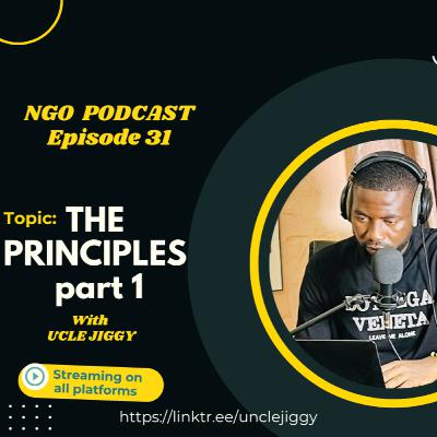The Principles With Uncle Jiggy Part 1 - NGOP EP31