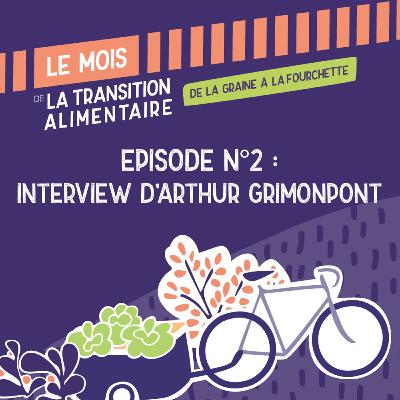 Episode n°2 - Interview d'Arthur Grimonpont