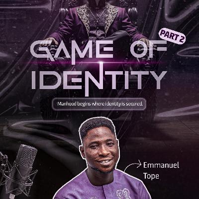 Game of Identity 2 (The HOW) Game of Identity 2 (The HOW)