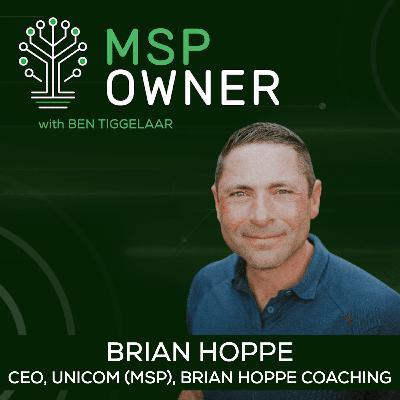 From SysAdmin to MSP Owner to MSP Coach: Brian Hoppe's Epic Journey