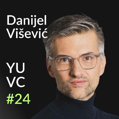 Danijel Višević: Building Europe’s Largest 1st-Time ClimateTech VC, 5 Yrs Working with Angela Merkel | YUVC Podcast #24