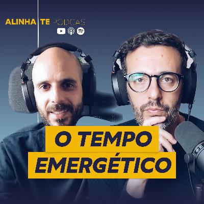 O Tempo Energético | 014 Alinha-te