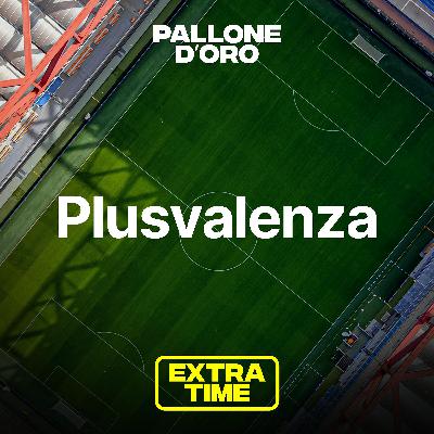 Extra Time | Cos'è la PLUSVALENZA?
