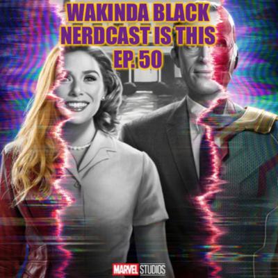 Ep. 50 - WandaVision Ep. 50 - WandaVision