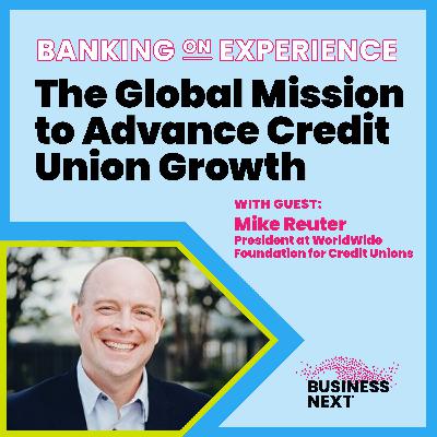 The Global Mission to Advance Credit Union Growth