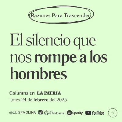 7. El silencio que nos rompe a los hombres