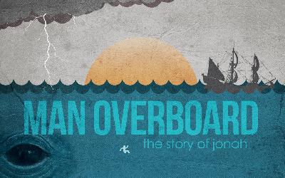 Weep Over Nineveh: Man Overboard Part 9