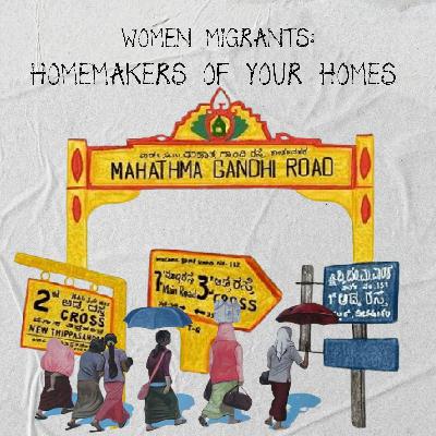 Woman migrants: Homemakers of your homes Woman migrants: Homemakers of your homes