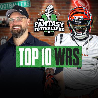Top 10 WR Rankings + What Could Go Wrong? - Fantasy Football Podcast for 8/7