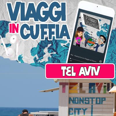 Episodio 002: Tel Aviv, la metropoli del Medio Oriente