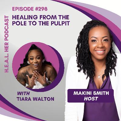 Tiara R Walton "Healing From The Pole To The Pulpit" Tiara R Walton "Healing From The Pole To The Pulpit"