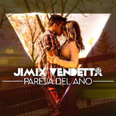 Jimix Vendetta - Pareja del Año