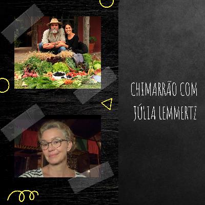 #09 CHIMARRÃO COM JÚLIA LEMMERTZ