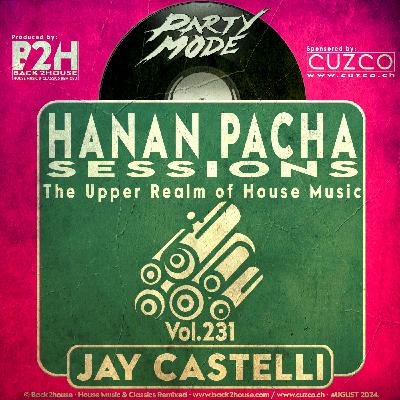 231 - HANAN PACHA SESSIONS - 'The Upper Realm of House Music' With Jay Castelli. © Back2House & CUZCO