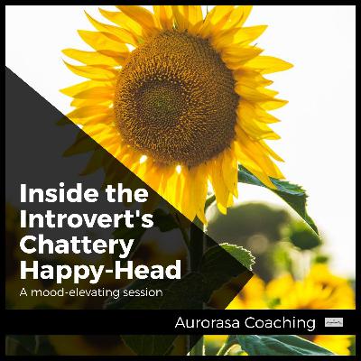 Inside the Introvert's Chattery Head Inside the Introvert's Chattery Head