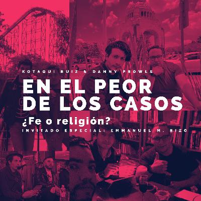¿Fe o religión? ¿Fe o religión?