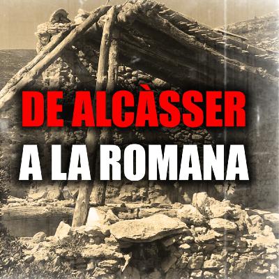 DE ALCÀSSER A LA ROMANA