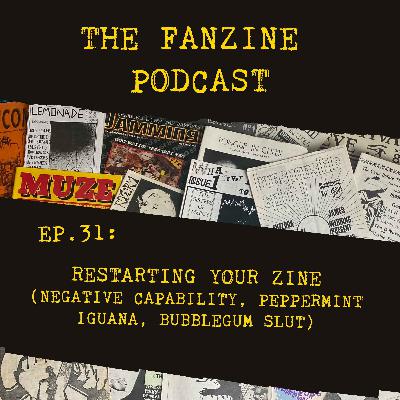 Ep. 31: Restarting an old Zine