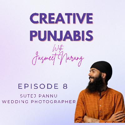 Wedding Photography 101 with Sutej Pannu | Creative Punjabis